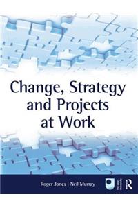 Change, Strategy and Projects at Work