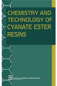 Chemistry and Technology of Cyanate Ester Resins