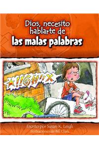 Dios, Necesito Hablarte de Las Malas Palabras
