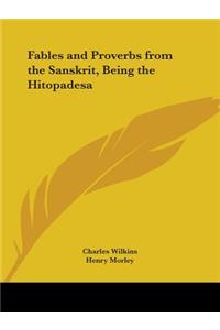 Fables and Proverbs from the Sanskrit, Being the Hitopadesa