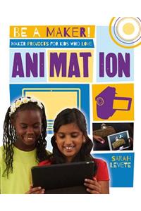 Maker Projects for Kids Who Love Animation