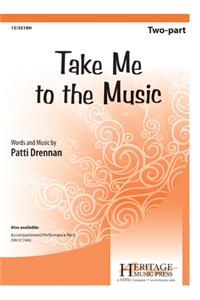 Take Me To The Music