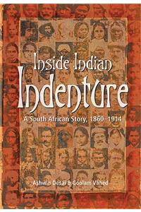 Inside Indian Indenture: A South African Story, 1860-1914