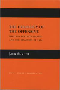The Ideology of the Offensive