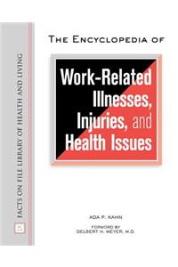 The Encyclopedia of Work-related Illnesses, Injuries and Health Issues