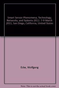 Smart Sensor Phenomena, Technology, Networks, and Systems