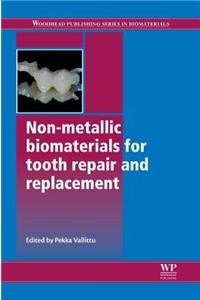 Non-Metallic Biomaterials for Tooth Repair and Replacement