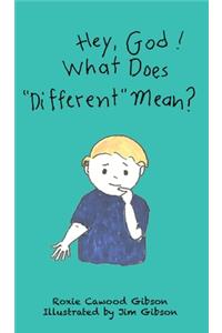 Hey, God! What Does Different Mean?