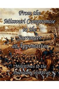 From the Missouri Compromise to the Surrender at Appomattox