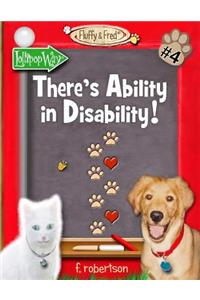 There's Ability in Disability!