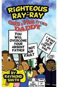 Righteous Ray-Ray Gets A Visit From Daddy