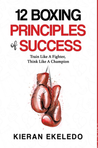 12 Boxing Principles of Success