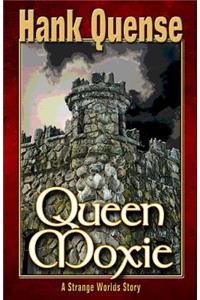 Queen Moxie