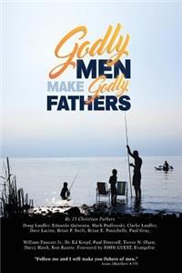 Godly Men Make Godly Fathers