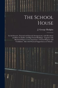 The School House [microform]