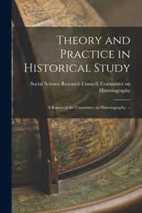 Theory and Practice in Historical Study