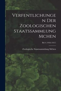 Verfentlichungen Der Zoologischen Staatssammlung Mchen; Bd.4 (1956-1957)