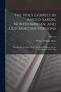 Holy Gospels in Anglo-Saxon, Northumbrian, and Old Mercian Versions