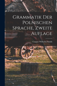 Grammatik der polnischen Sprache, Zweite Auflage