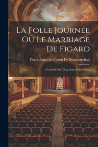 Folle Journée Ou Le Marriage De Figaro