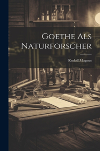 Goethe als Naturforscher