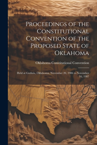 Proceedings of the Constitutional Convention of the Proposed State of Oklahoma