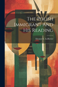 Polish Immigrant And His Reading