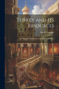 Turkey and Its Resources