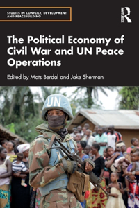 Political Economy of Civil War and Un Peace Operations
