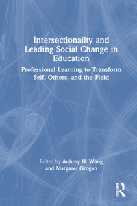 Intersectionality and Leading Social Change in Education