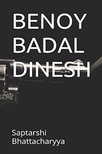 Benoy Badal Dinesh