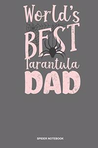 Spider Notebook: Dotted Log Book For Arachnophile Person: Tarantula Journal Worlds Best Dad Gift