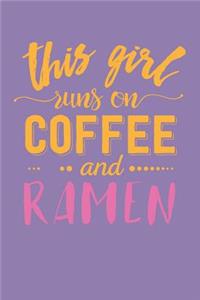 This Girl Runs on Coffee and Ramen