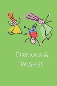Dreams and Wishes