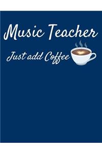Music Teacher Just Add Coffee