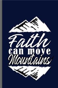 Faith can move Mountains