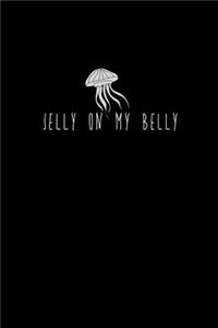 Jelly On My Belly