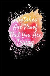 Mistakes Are Proof That You Are Trying: Notebook/ Journal 120 Pages (6x 9)