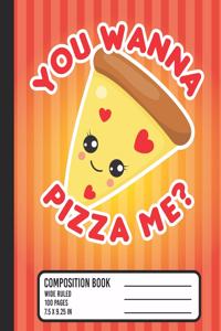 You Wanna Pizza Me? Composition Book