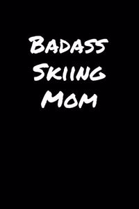 Badass Skiing Mom