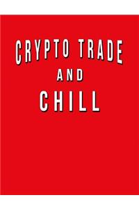 Crypto Trade And Chill