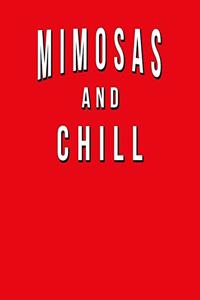 Mimosas And Chill