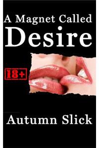 A Magnet Called Desire