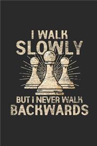 I Walk Slowly But I Never Walk Backwards