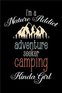 I'm A Nature Addict Adventure Seeker Camping Kinda Girl