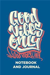 Good Vibes Only Notebook and Journal