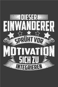 Dieser Einwanderer sprüht vor Motivation sich zu integrieren