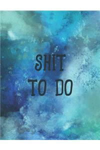 Shit To Do