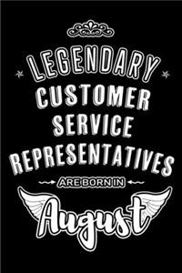 Legendary Customer Service Representatives are born in August