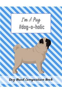 I'm A Pug #dog-o-holic